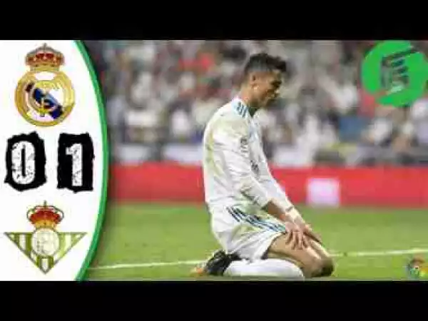 Video: Real Madrid vs Real Betis 0-1 – Highlights & Goals – 19 September 2017